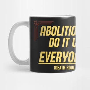 Abolitionists Do It Until Everyone Gets Off (Abolish The Death Penalty) Mug